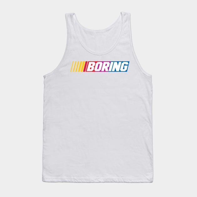 Boring Nascar Tank Top by imlying